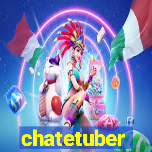 chatetuber