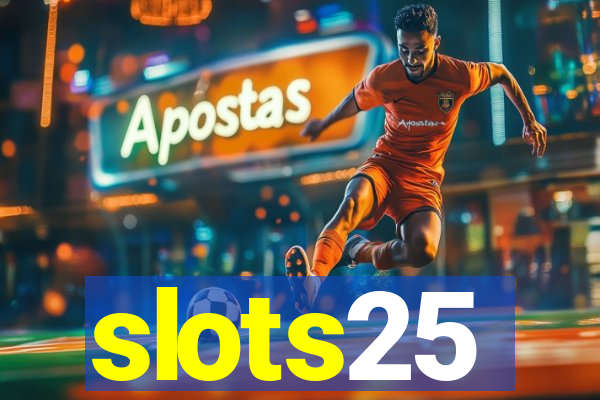 slots25