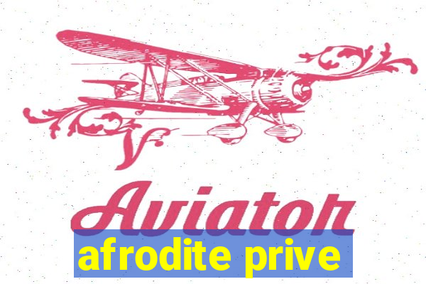 afrodite prive