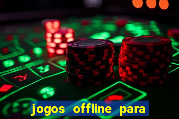 jogos offline para pc grátis