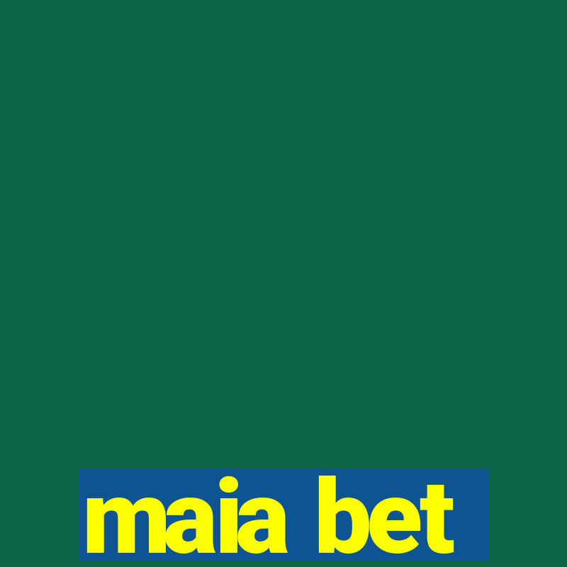 maia bet