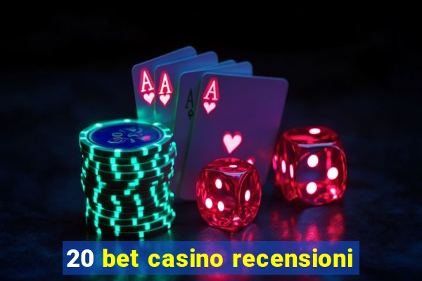 20 bet casino recensioni