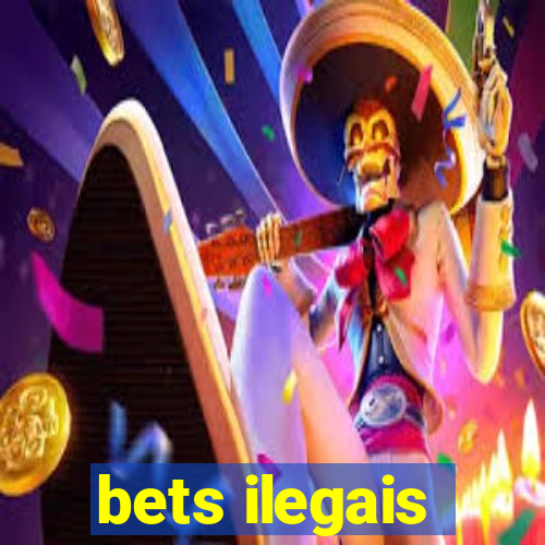 bets ilegais