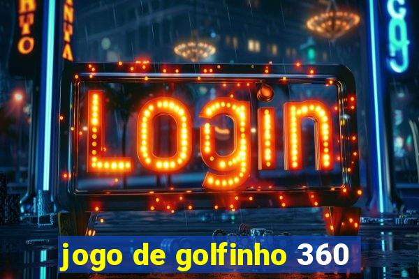 jogo de golfinho 360