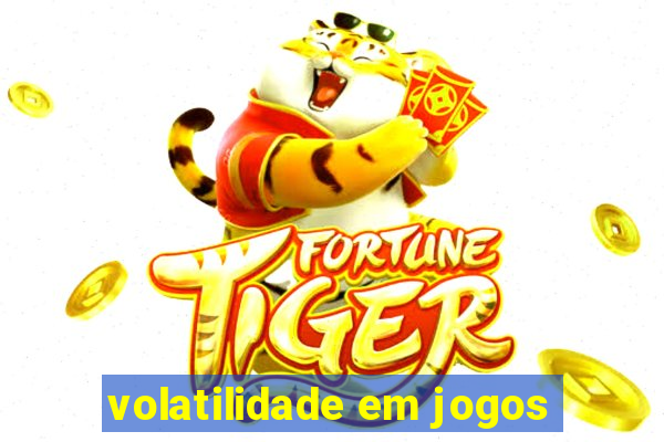 volatilidade em jogos