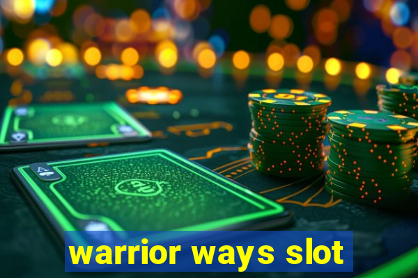 warrior ways slot