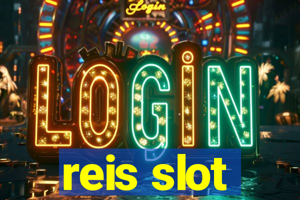 reis slot