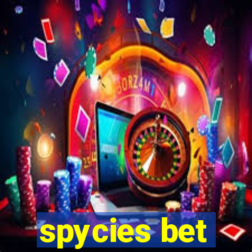 spycies bet