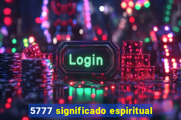 5777 significado espiritual