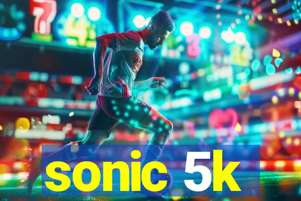 sonic 5k