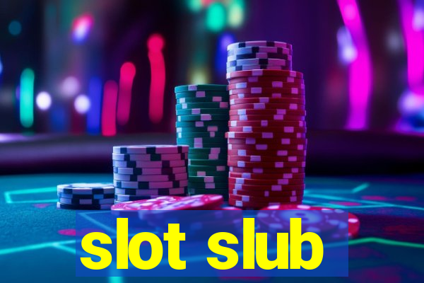 slot slub