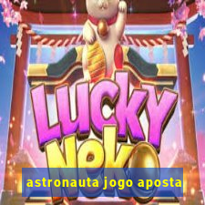 astronauta jogo aposta