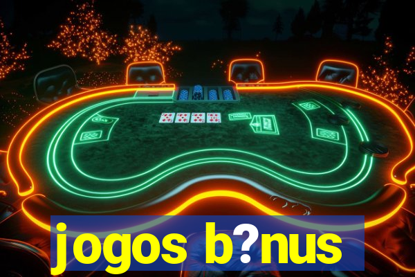 jogos b?nus