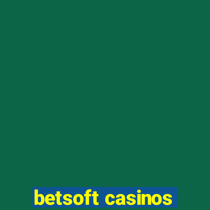 betsoft casinos