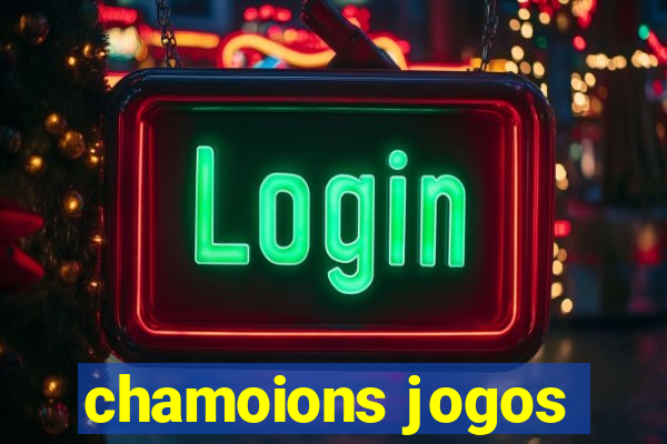 chamoions jogos