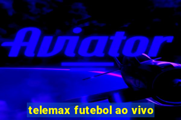 telemax futebol ao vivo