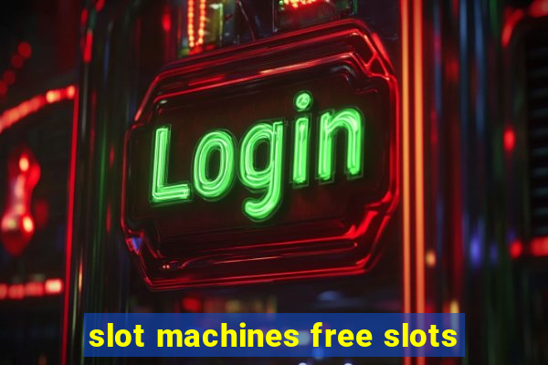 slot machines free slots