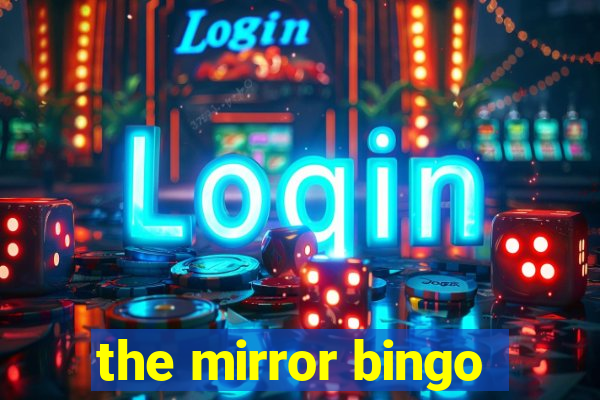 the mirror bingo