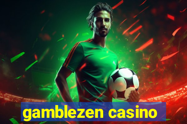 gamblezen casino