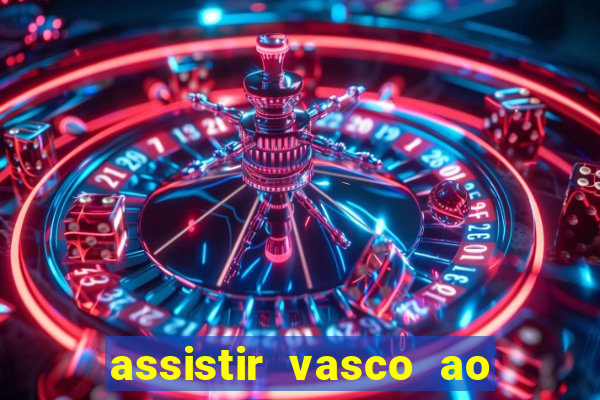 assistir vasco ao vivo futemax