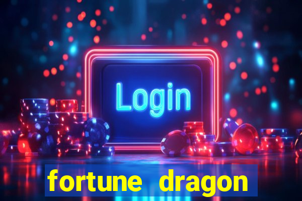 fortune dragon teste grátis