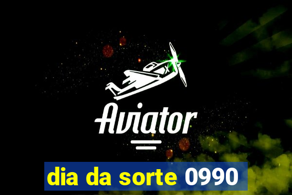 dia da sorte 0990