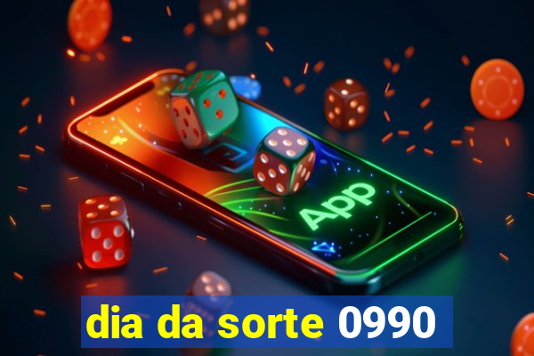 dia da sorte 0990