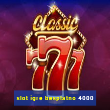 slot igre besplatno 4000