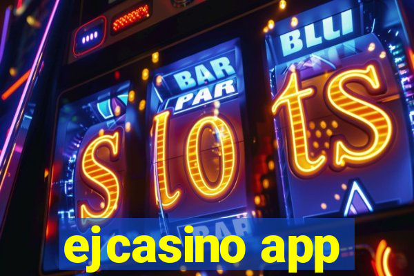 ejcasino app