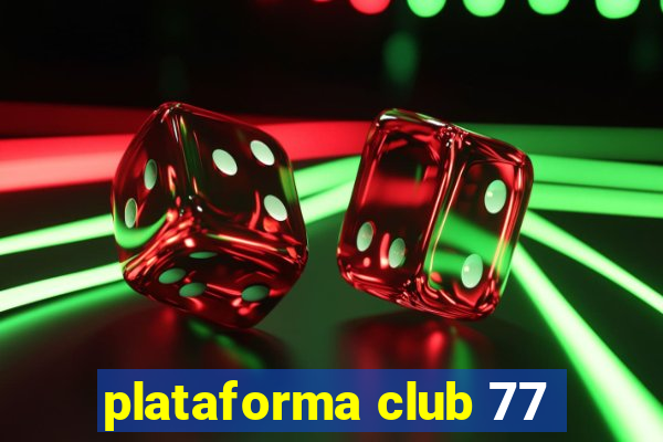 plataforma club 77