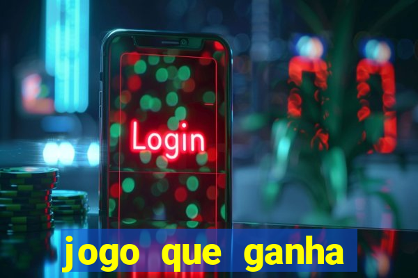 jogo que ganha dinheiro jogando