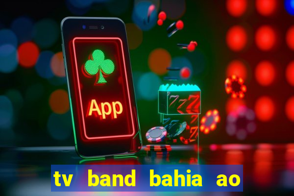 tv band bahia ao vivo online