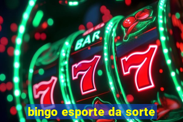 bingo esporte da sorte