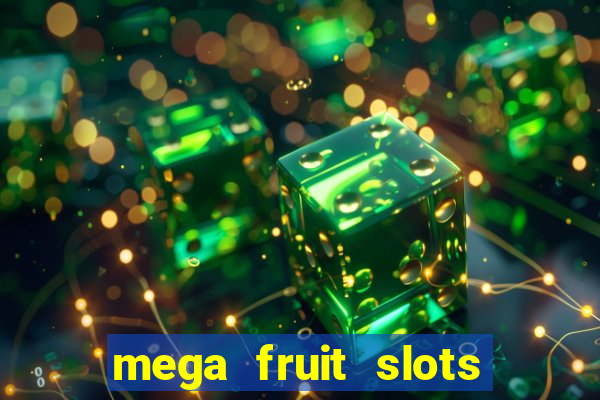 mega fruit slots baixar grátis