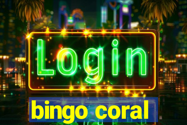 bingo coral