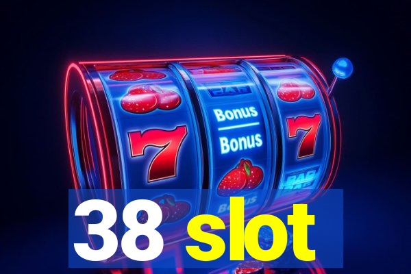 38 slot