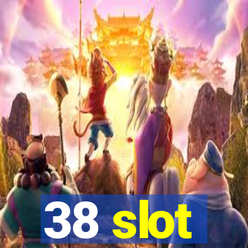 38 slot