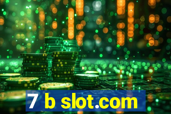 7 b slot.com