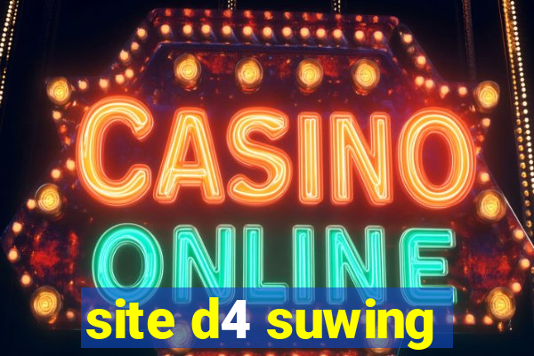 site d4 suwing