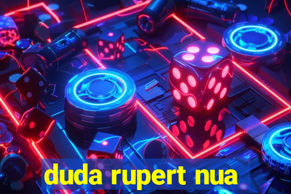 duda rupert nua