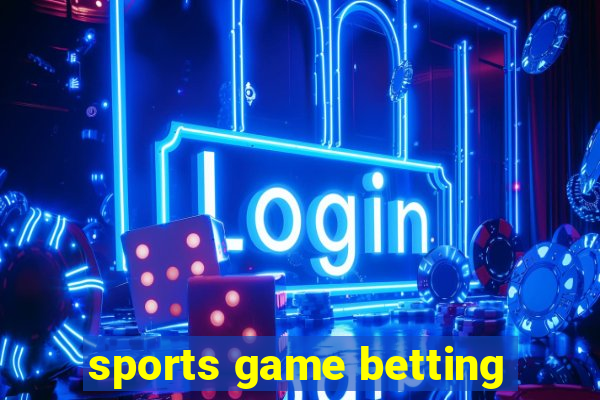 sports game betting