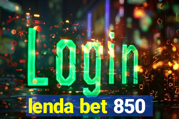 lenda bet 850