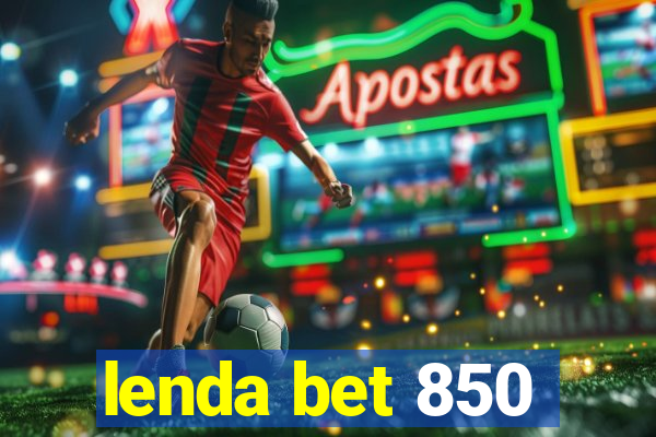 lenda bet 850