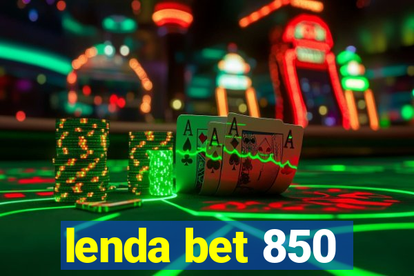 lenda bet 850