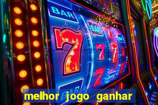 melhor jogo ganhar dinheiro betano