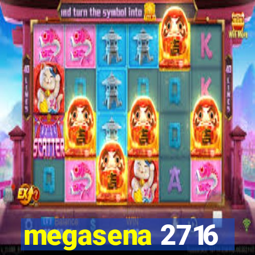 megasena 2716