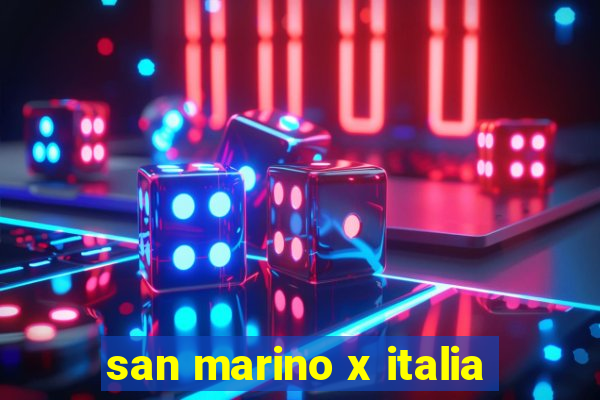 san marino x italia