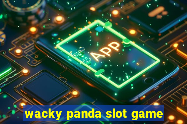 wacky panda slot game