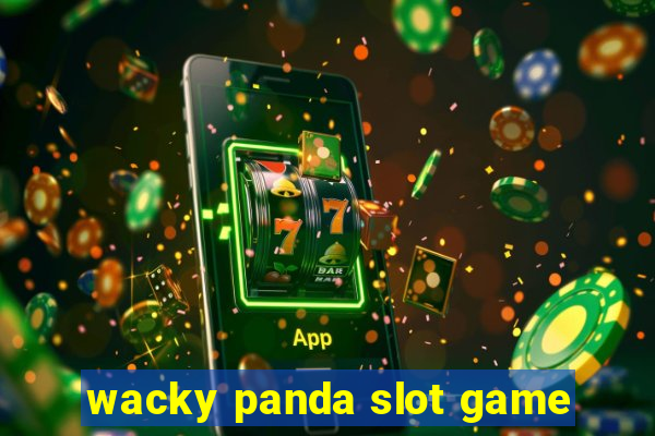 wacky panda slot game