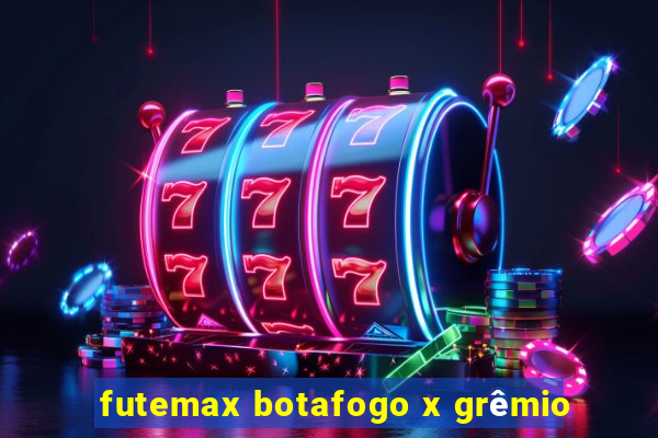 futemax botafogo x grêmio